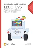 Introdução ao kit robótico LEGO® EV3: Programe seus robôs com linguagem de blocos (Portuguese Edition)