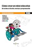 *Cómo crear un robot educativo: 1 (MARCOMBO FORMACIÓN)