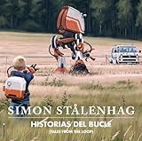 Historias del bucle (Tales from the loop) (Novela)